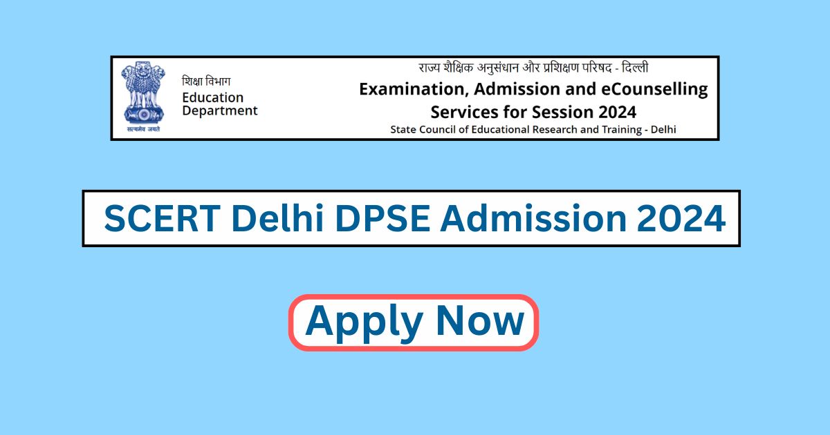 SCERT Delhi DPSE Admission 2024