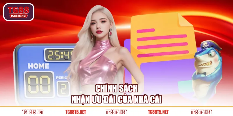 Chính sách nhận ưu đãi của nhà cái