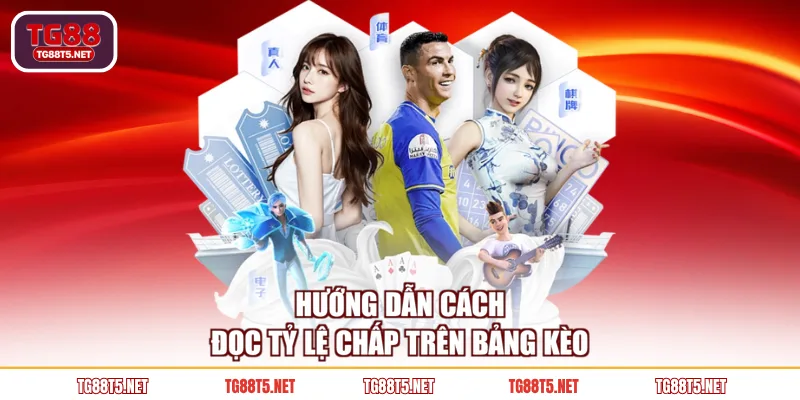 Hướng dẫn cách đọc tỷ lệ chấp trên bảng kèo