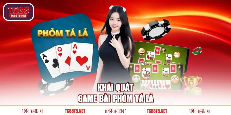 Khái quát game bài Phỏm Tá Lả