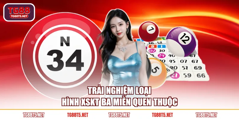 Trải nghiệm loại hình XSKT ba miền quen thuộc